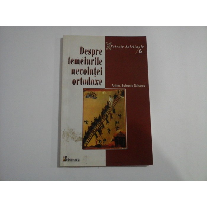 DESPRE TEMEIURILE NEVOINTEI ORTODOXE  -  ARHIM. SOFRONIE SAHAROV